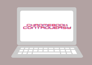 Chromebook Controversy