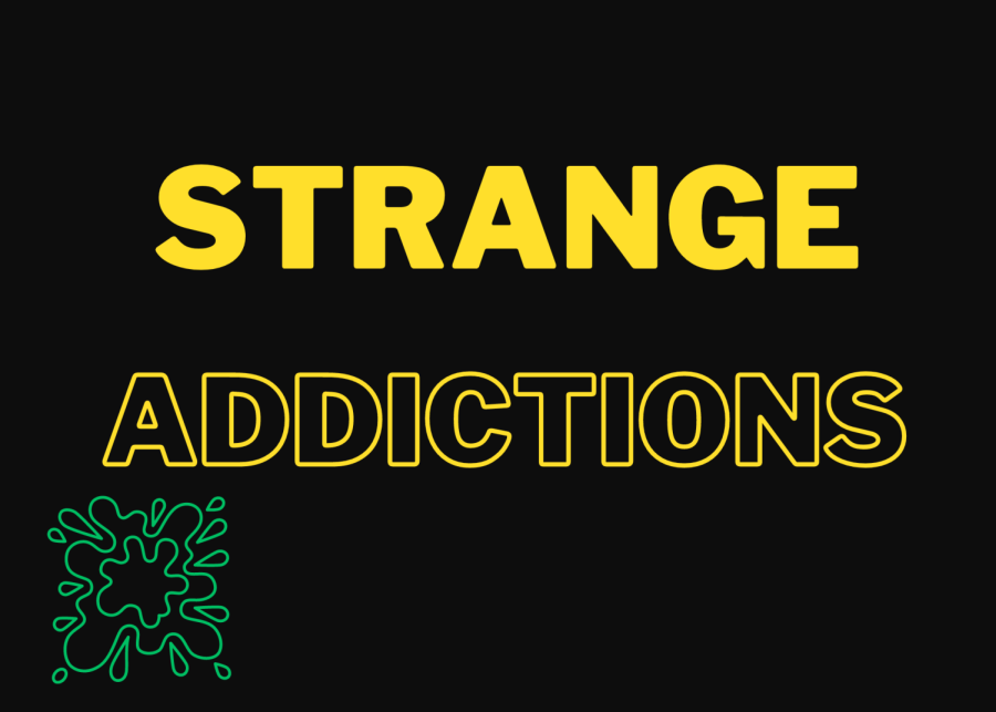 Strange addictions